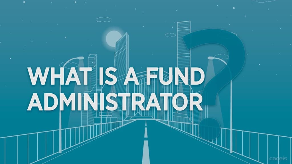 2 min to understand what is a Fund Administrator