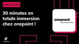 30 minutes en totale immersion chez @Onepoint ! - UNLOCKED