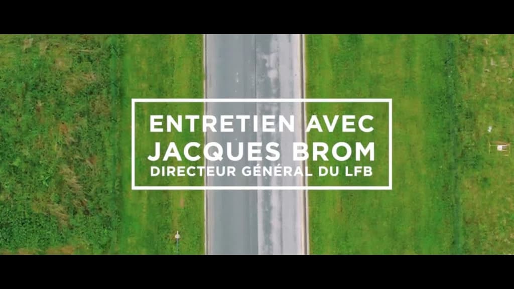 Entretien vidéo de Jacques Brom, Directeur Général du LFB