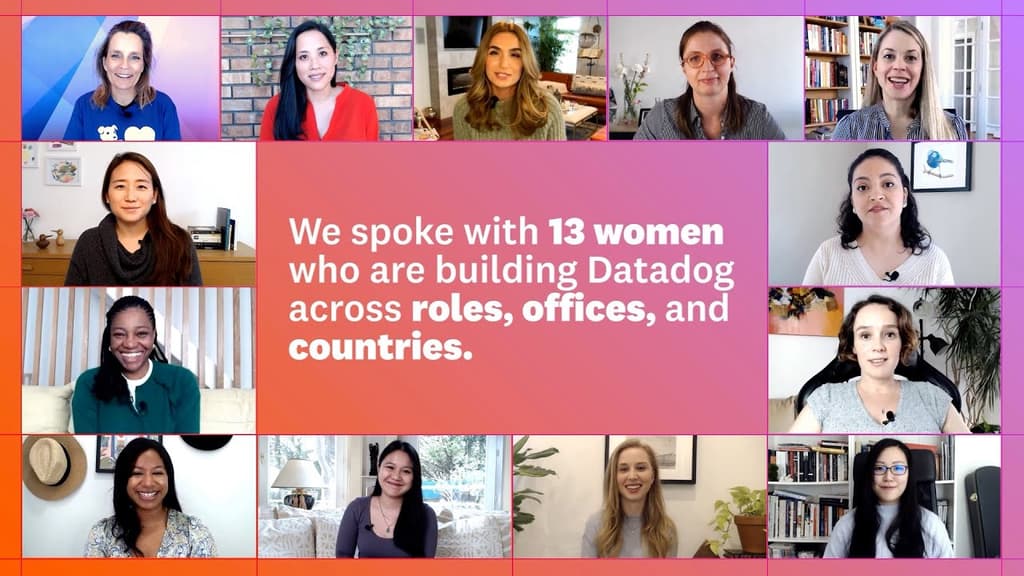 Meet some of the women around the globe who are building Datadog into the leading cloud monitoring platform.