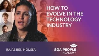 Rajae Ben Houssa explains how SOA People has helped her find a way to evolve in the technology industry.