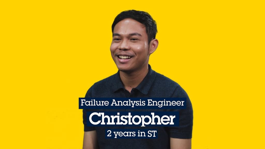 Today, meet Christopher, ST Failure and Reliability Engineer based in Singapore!