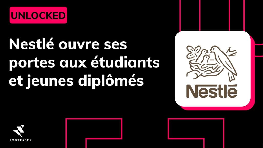 @Nestlé France ouvre ses portes aux étudiants et jeunes diplômés - UNLOCKED