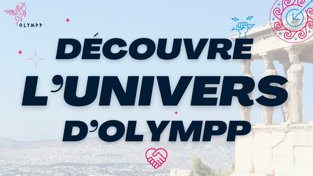 Découvre l'univers d'OLYMPP !
