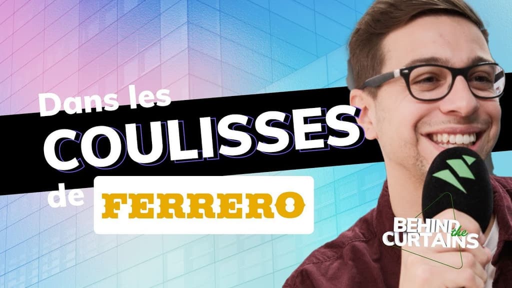 Découvrez les coulisses de Ferrero France - Behind The Curtains Episode 3
