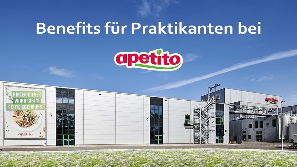 Ein Praktikum bei der apetito AG bringt viele Benefits mit sich. 