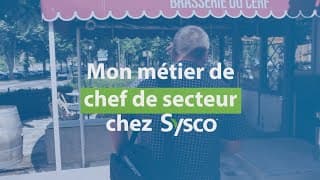 Le métier de chef de secteur chez Sysco France