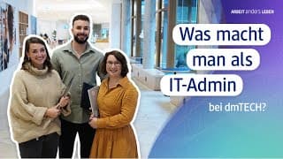 Was macht man als Administrator:in bei dmTECH?
