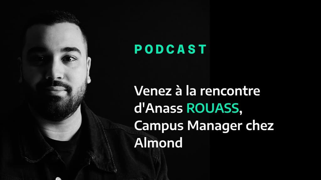 Venez à la rencontre d'Anass ROUASS, Campus Manager chez Almond