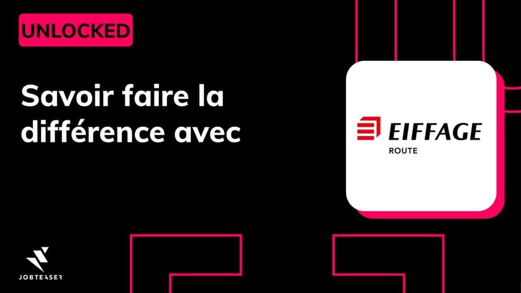 Savoir faire la différence avec Eiffage Route - UNLOCKED