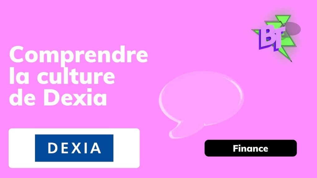 Tout comprendre de la culture de Dexia - The Big Talk