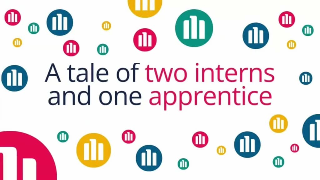 A tale of two interns and one apprentice…