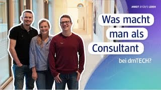 Was macht man als Consultant bei dmTECH?