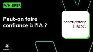 [PODCAST] Peut-on faire confiance à l'IA ? (w/ Sopra Steria) - WHISPER - EP17