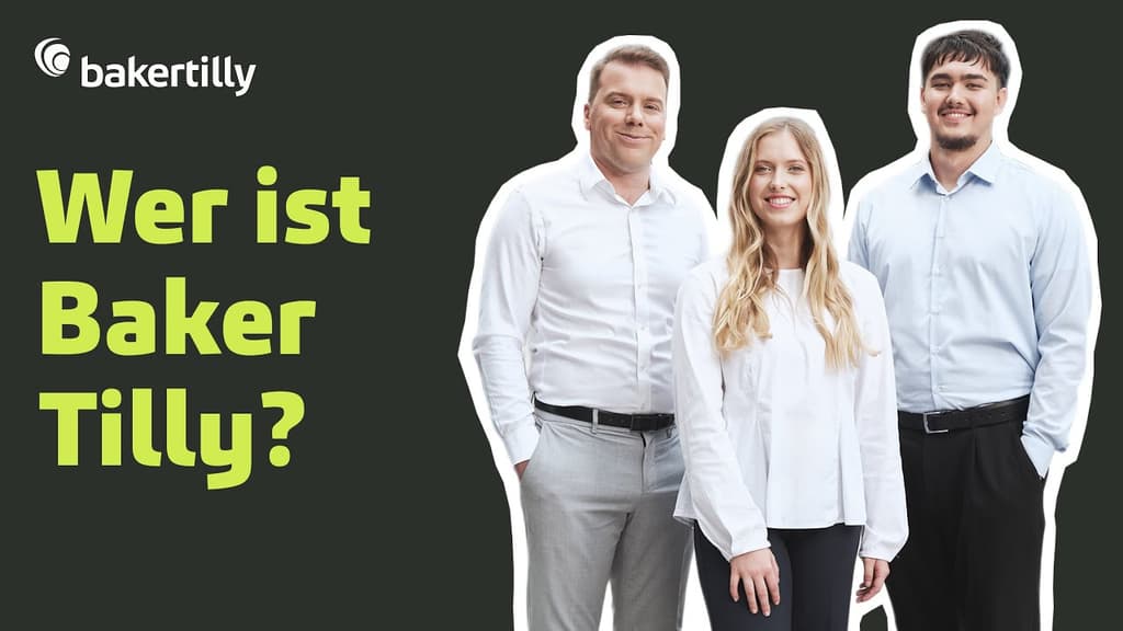 Wer ist Baker Tilly? Karriere in Audit & Advisory, Tax, Legal & Consulting