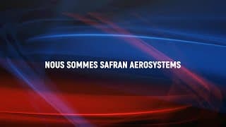 Safran Aerosystems : au cœur des systèmes qui comptent