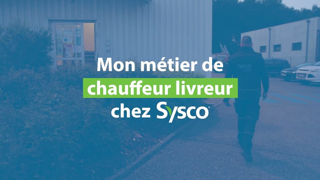 Le métier de chauffeur-livreur chez Sysco France 