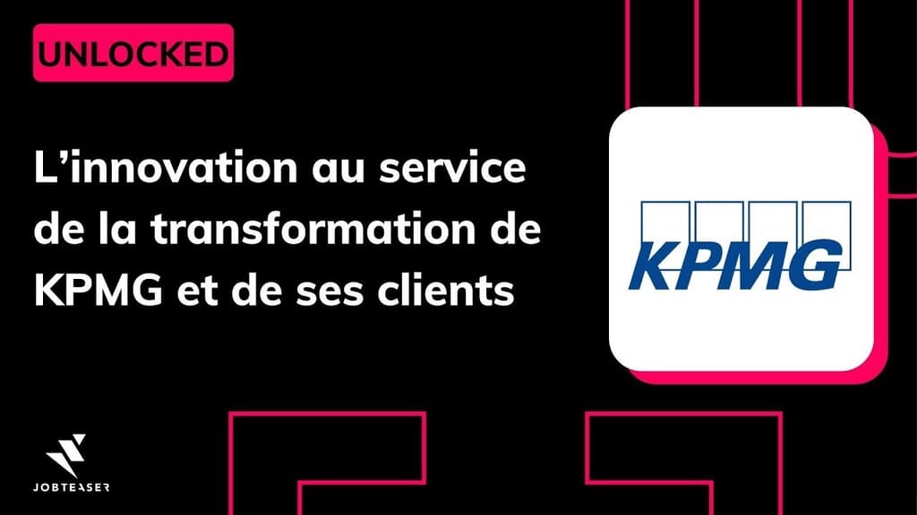L’innovation au service de la transformation de KPMG et de ses clients - UNLOCKED