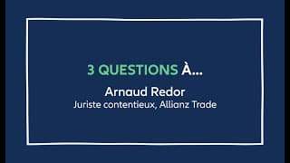 Arnaud Redor, Juriste Contentieux chez Allianz Trade en France, nous présente les enjeux de son métier.