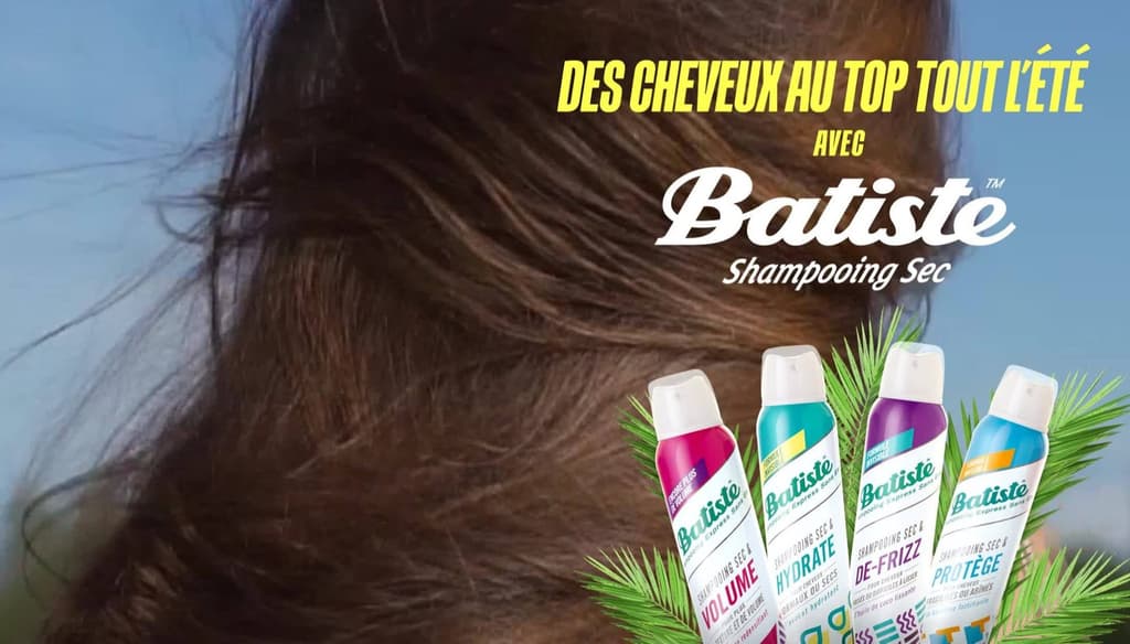 Des cheveux au top tout l'été avec batiste
