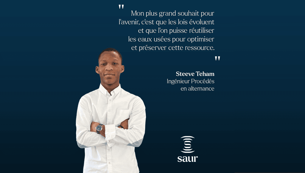 Steeve, futur Ingénieur Procédés a décidé de s’orienter vers le secteur de l’eau et de réaliser son double diplôme en alternance chez Saur.