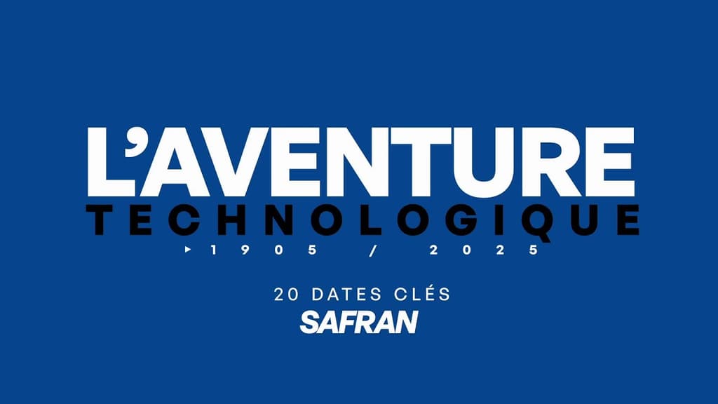 120 ans d’histoire de Safran en 20 dates-clés | Safran
